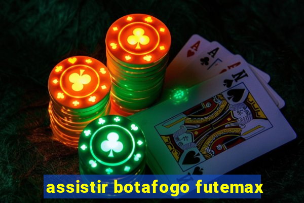 assistir botafogo futemax